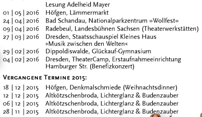 Vergangene Termine 2012: 21.12.2012 Dresden, Buchhaus Loschwitz 16.12.2012 Alkötzschenbroda, Lichterglanz & Budenzauber 15.12.2012 Alkötzschenbroda, Lichterglanz & Budenzauber 09.12.2012 Coswig, Villa Theresa 08.12.2012 Salzkotten, Kulturgut Winkhausen 02.12.2012 Crinitz, Töpfer Tunsch 01.12.2012 Alkötzschenbroda, Lichterglanz & Budenzauber 30.11.2012 Marienberg »Rathauskonzerte« 29.10.2012 Dresden, Sophienkeller 21.10.2012 Deutschlandradio Kultur »Nachtklang«, Neue Perspektiven auf Alte Musik (Konzertausstrahlung)  22.09.2012 Schwarzenberg, Lokomotivhalle »Musikfest Erzgebirge« (Konzertaufzeichnung) 08.09.2012 Stolpen, Handwerkermarkt 04.09.2012 Deutschlandradio Kultur »Nachtklang« Portraitsendung »Neue Perspektiven auf Alte Musik« im Rahmen des Musikfests Erzgebirge 04.08.2012 Görlitz und Dresden 24.07.2012 Gleisberg »Mittelsächsischer Kulturtursommer« 06.07.2012 Tecklenburg, Int. Holzbläserfestival »summerwinds« 30.06.2012 Dresden, Konzertplatz Weißer Hirsch  24.06.2012 Dresden, Loschwitz »Elbhangfest« (Tanzprogramm) 23.06.2012 Havelberg »Domfest« (Tanzprogramm) 22.06.2012 Jocketa »Ruinenfest« 10.06.2012 Kloster Altzella, Nossen (Filmdreh) 09.06.2012 Kloster Nimbschen 02.06.2012 Dresden, Lukaskirche »Lange Nacht der Kirchen« 01.06.2012 Kloster Altzella, Nossen (Lesung von Sabine Ebert)  11.05.2012 Cumlosen, Kirche »Prignitz-Sommer« 06.05.2012 Dresden, Wachwitzer Weinberg 05.05.2012 Dresden »Parade der Vielfalt« (Europäischer Protesttag)  30.04.2012 Dresden, Konzertplatz Weißer Hirsch 20.04.2012 Dresden, Kulturrathaus 31.03.2012 Dresden, Zur Eule 27.03.2012 Dresden, Steiger am Landhaus 23.03.2012 Dresden, Festungsmauern 16.03.2012 Dresden, Festungsmauern 21.01.2012 Dresden, Sophienkeller 20.01.2012 Dresden, Sophienkeller 13.01.2012 Dresden, Sophienkeller 06.01.2012 Dresden, Pulverturm 